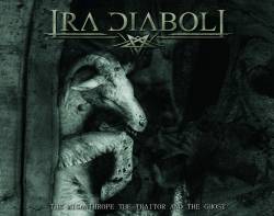 Ira Diaboli : The Misanthrope, the Traitor and the Ghost